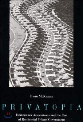 Privatopia: Homeowner Associations and the Rise of Residential Private Government