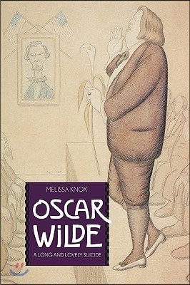Oscar Wilde: A Long and Lovely Suicide