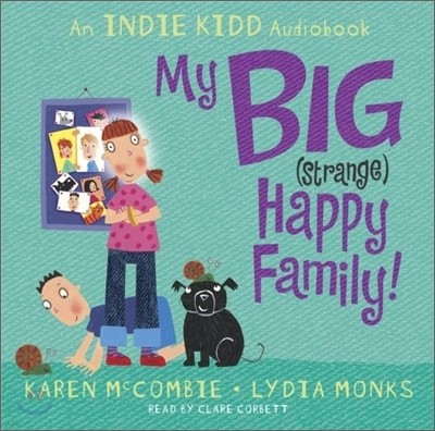 An Indie Kidd Audiobook : My Big (Strange) Happy Family