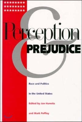 Perception and Prejudice: Race and Politics in the United States