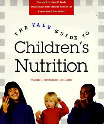 The Yale Guide to Children's Nutrition