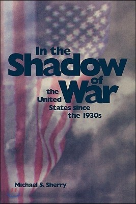 In the Shadow of War: The United States Since the 1930s