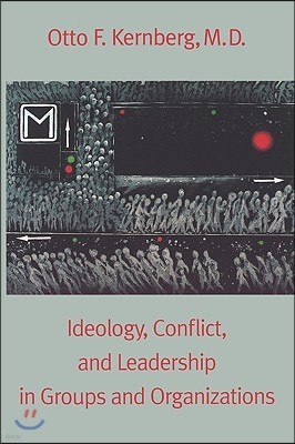 Ideology, Conflict, and Leadership in Groups and Organizations