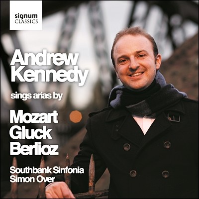 Andrew Kennedy 모차르트 / 글룩 / 베를리오즈: 아리아 모음집 (Mozart / Gluck / Berlioz: Arias) 