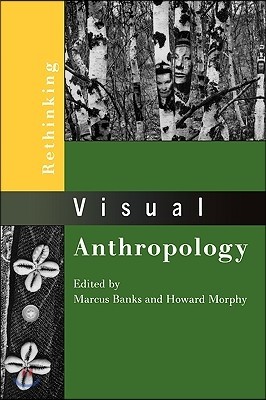 Rethinking Visual Anthropology