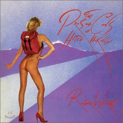 Roger Waters - The Pros And Cons Of Hitch Hiking