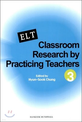 ELT Classroom Research by Practicing Teachers 3