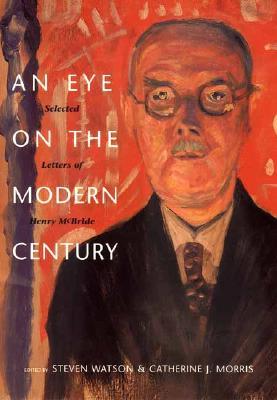 Eye on the Modern Century: Selected Letters of Henry McBride