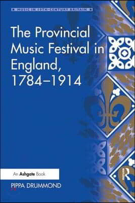 Provincial Music Festival in England, 1784?1914