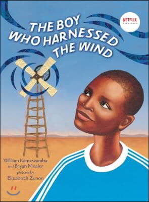 The Boy Who Harnessed the Wind: Picture Book Edition