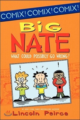 Big Nate: What Could Possibly Go Wrong?