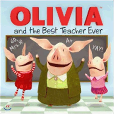 Olivia and the Best Teacher Ever