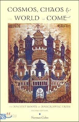 Cosmos, Chaos and the World to Come: The Ancient Roots of Apocalyptic Faith