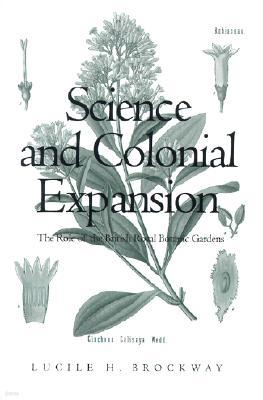 Science and Colonial Expansion: The Role of the British Royal Botanic Gardens