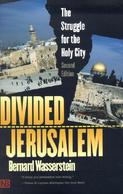 Divided Jerusalem: The Struggle for the Holy City