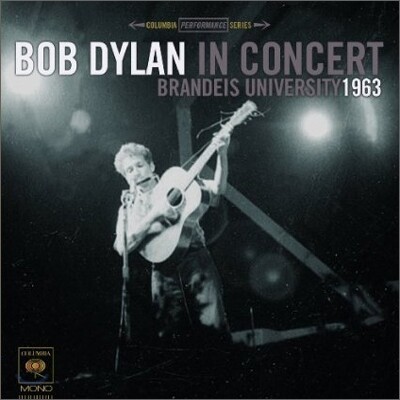 Bob Dylan (밥 딜런) — In Concert: Brandeis University 1963 앨범 커버