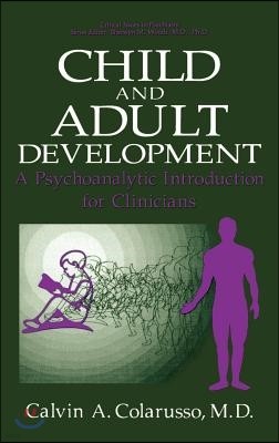 Child and Adult Development: A Psychoanalytic Introduction for Clinicians