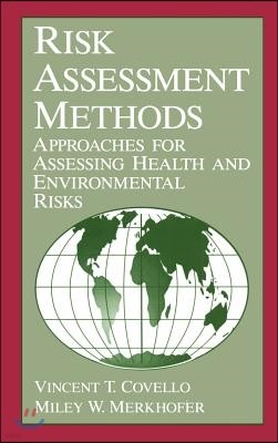 Risk Assessment Methods: Approaches for Assessing Health and Environmental Risks