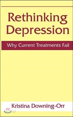 Rethinking Depression: Why Current Treatments Fail