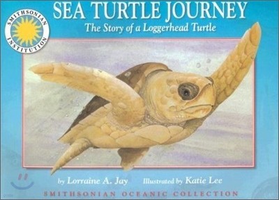 Smithsonian's Oceanic Collections - Sea Turtle Journey : The Story of A Loggerhead Turtle