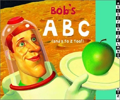 Bob's Abc : (And D To Z Too!)