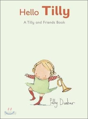 Hello, Tilly : A Tilly And Friends Book