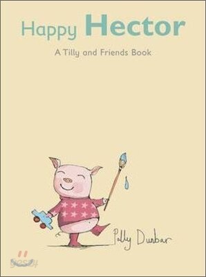 Happy Hector : A Tilly And Friends Book
