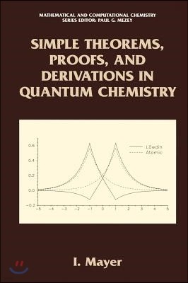 Simple Theorems, Proofs, and Derivations in Quantum Chemistry