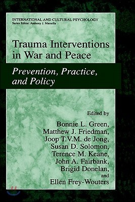 Trauma Interventions in War and Peace: Prevention, Practice, and Policy