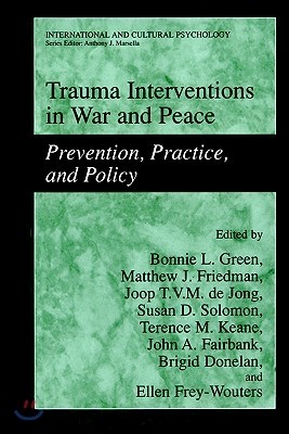 Trauma Interventions in War and Peace: Prevention, Practice, and Policy