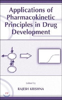 Applications of Pharmacokinetic Principles in Drug Development