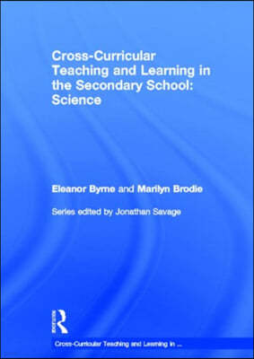 Cross Curricular Teaching and Learning in the Secondary School Science