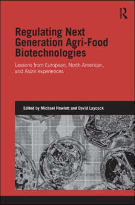 Regulating Next Generation Agri-Food Biotechnologies