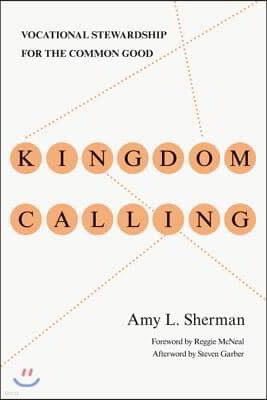 Kingdom Calling: Vocational Stewardship for the Common Good