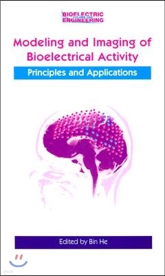 Modeling & Imaging of Bioelectrical Activity: Principles and Applications