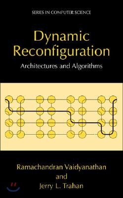 Dynamic Reconfiguration: Architectures and Algorithms