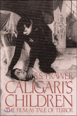 Caligari's Children: The Film as Tale of Terror