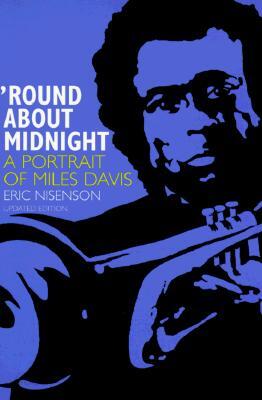 Round about Midnight: A Portrait of Miles Davis