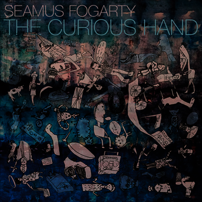 Seamus Fogarty — Curious Hand 앨범 커버