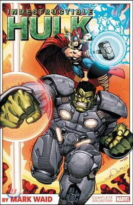 Indestructible Hulk by Mark Waid: The Complete Collection