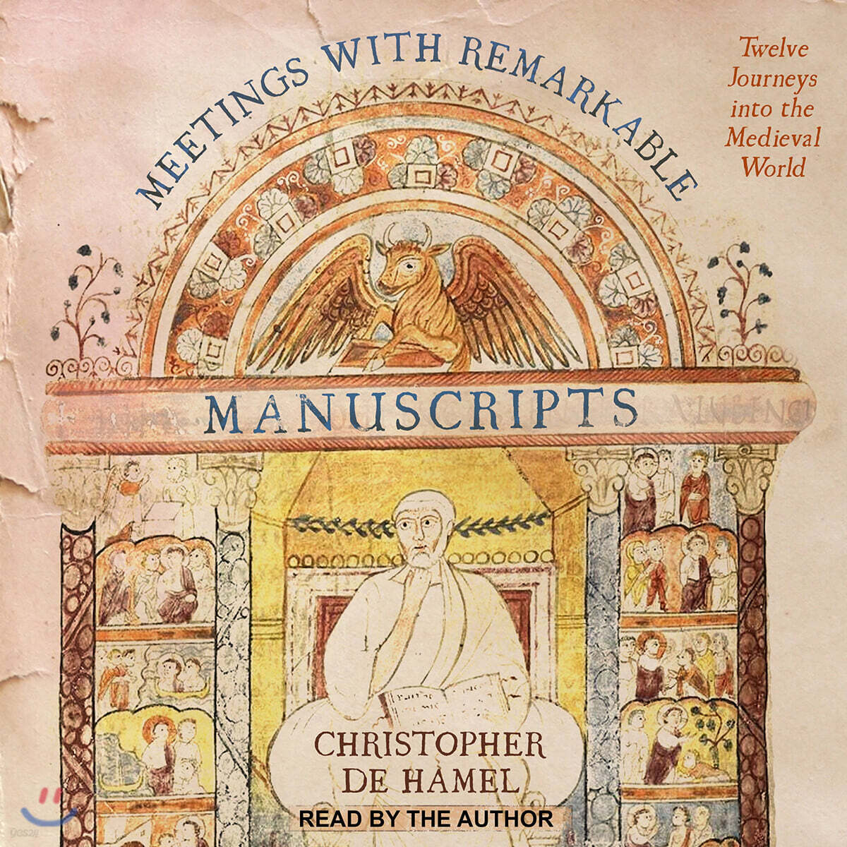 Meetings with Remarkable Manuscripts: Twelve Journeys Into the Medieval World