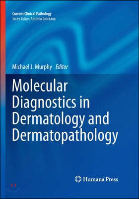 Molecular Diagnostics in Dermatology and Dermatopathology