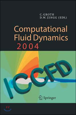 Computational Fluid Dynamics 2004: Proceedings of the Third International Conference on Computational Fluid Dynamics, Iccfd3, Toronto, 12-16 July 2004