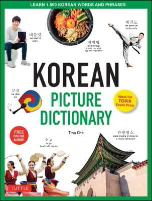 Korean Picture Dictionary: Learn 1,500 Korean Words and Phrases - The Perfect Resource for Visual Learners of All Ages (Includes Online Audio)