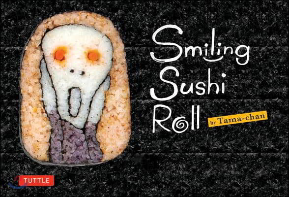Smiling Sushi Roll: (Sushi Designs & Recipes)