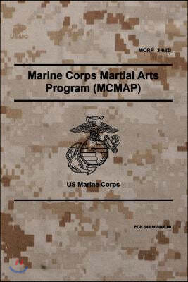 MCRP 3-02B Marine Corps Martial Arts Program (MCMAP): November 2011