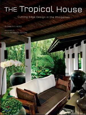 The Tropical House: Cutting Edge Design in the Philippines