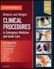 Roberts and Hedges' Clinical Procedures in Emergency Medicine and Acute Care, 7/E