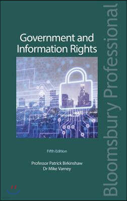 Government and Information Rights: The Law Relating to Access, Disclosure and Their Regulation