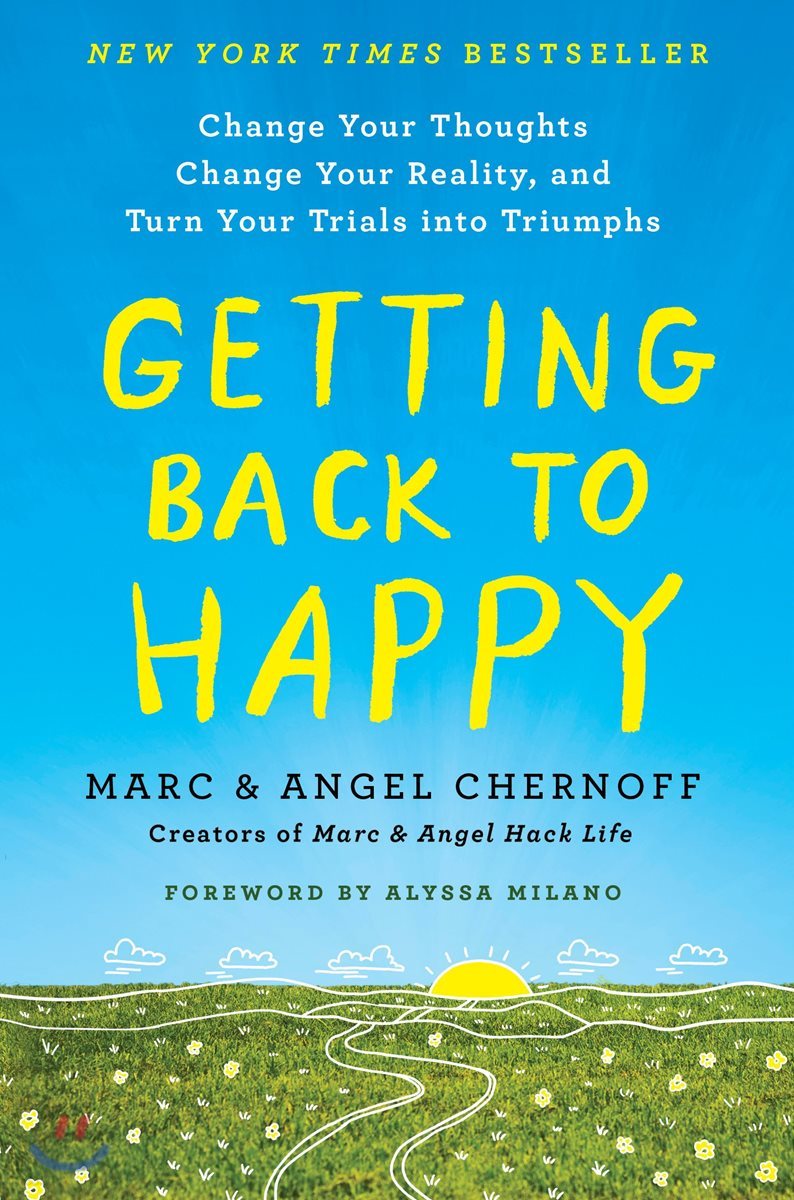 Getting Back to Happy: Change Your Thoughts, Change Your Reality, and Turn Your Trials Into Triumphs